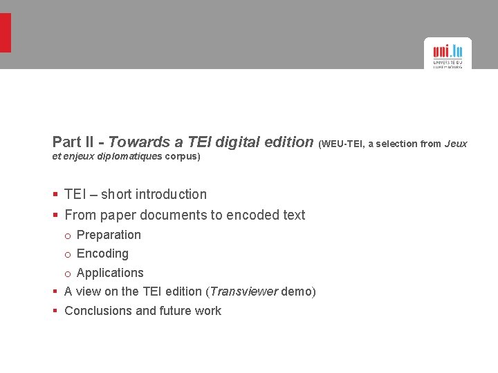 Part II - Towards a TEI digital edition (WEU-TEI, a selection from Jeux et