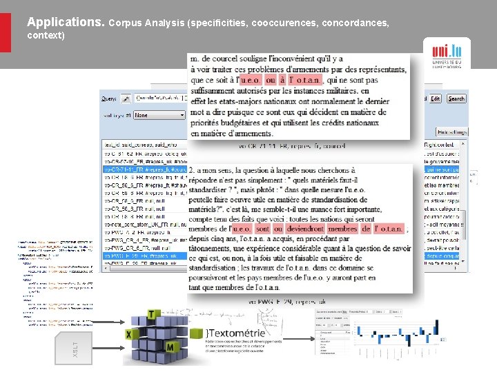 Applications. Corpus Analysis (specificities, cooccurences, concordances, XSLT context) 