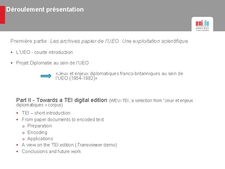 Déroulement présentation Première partie: Les archives papier de l’UEO. Une exploitation scientifique § L’UEO