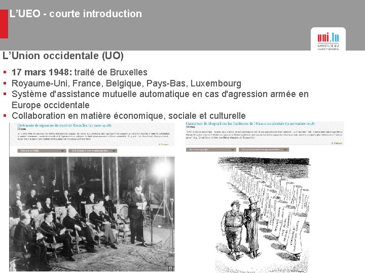 L’UEO - courte introduction L’Union occidentale (UO) § 17 mars 1948: traité de Bruxelles