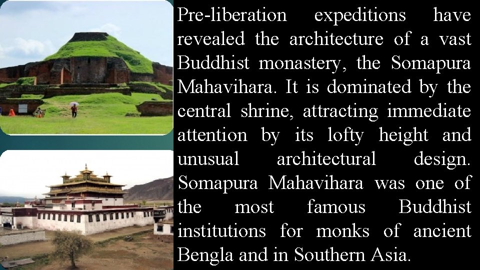 Pre-liberation expeditions have revealed the architecture of a vast Buddhist monastery, the Somapura Mahavihara.