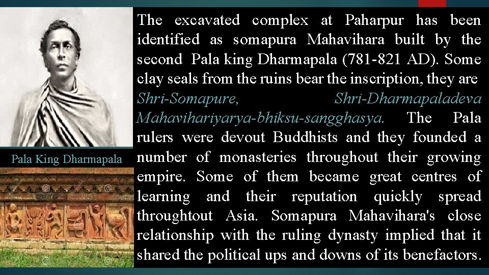 Pala King Dharmapala The excavated complex at Paharpur has been identified as somapura Mahavihara