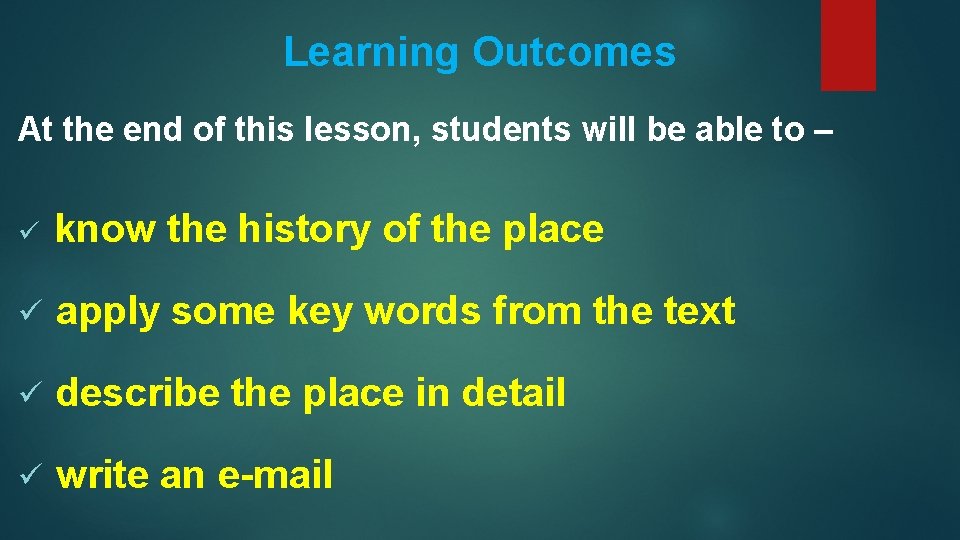 Learning Outcomes At the end of this lesson, students will be able to –