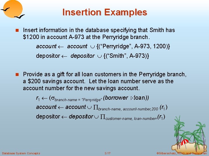 Insertion Examples n Insert information in the database specifying that Smith has $1200 in