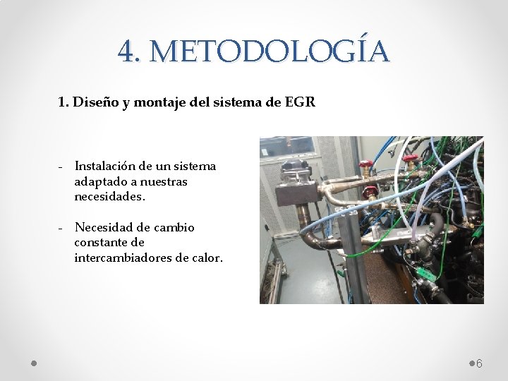 4. METODOLOGÍA 1. Diseño y montaje del sistema de EGR - Instalación de un