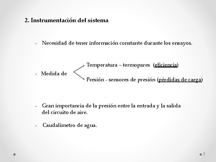 2. Instrumentación del sistema - Necesidad de tener información constante durante los ensayos. Temperatura