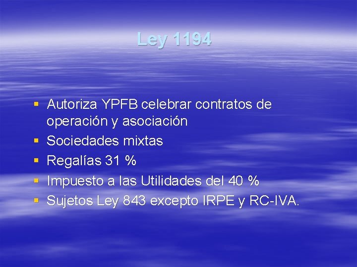 Ley 1194 § Autoriza YPFB celebrar contratos de operación y asociación § Sociedades mixtas