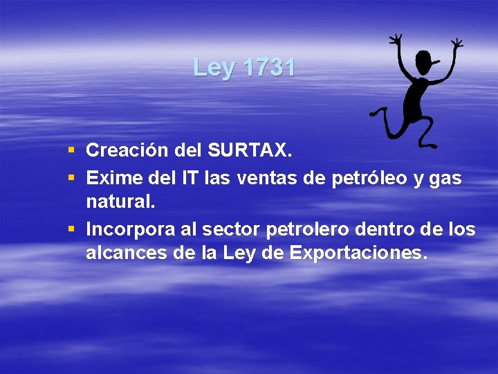 Ley 1731 § Creación del SURTAX. § Exime del IT las ventas de petróleo