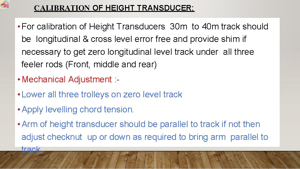 CALIBRATION OF HEIGHT TRANSDUCER: • For calibration of Height Transducers 30 m to 40