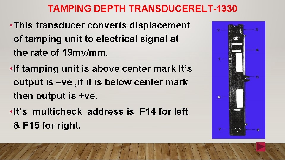 TAMPING DEPTH TRANSDUCERELT-1330 • This transducer converts displacement of tamping unit to electrical signal