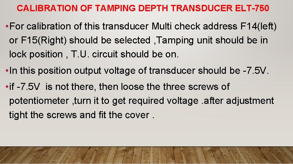 CALIBRATION OF TAMPING DEPTH TRANSDUCER ELT-750 • For calibration of this transducer Multi check