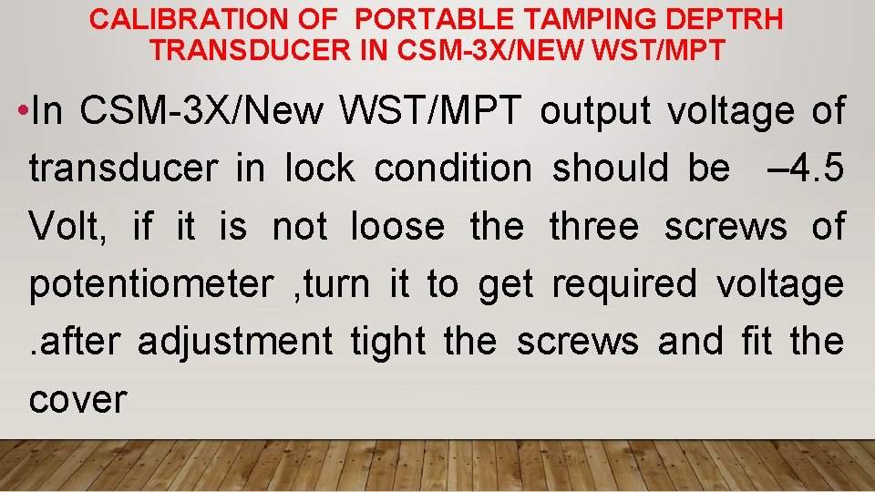 CALIBRATION OF PORTABLE TAMPING DEPTRH TRANSDUCER IN CSM-3 X/NEW WST/MPT • In CSM-3 X/New