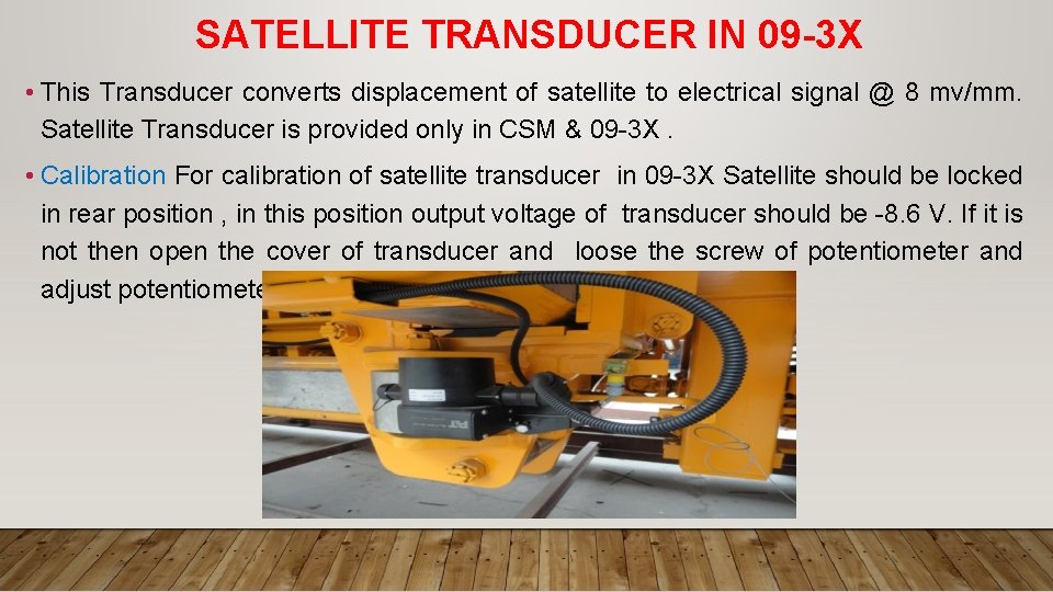 SATELLITE TRANSDUCER IN 09 -3 X • This Transducer converts displacement of satellite to