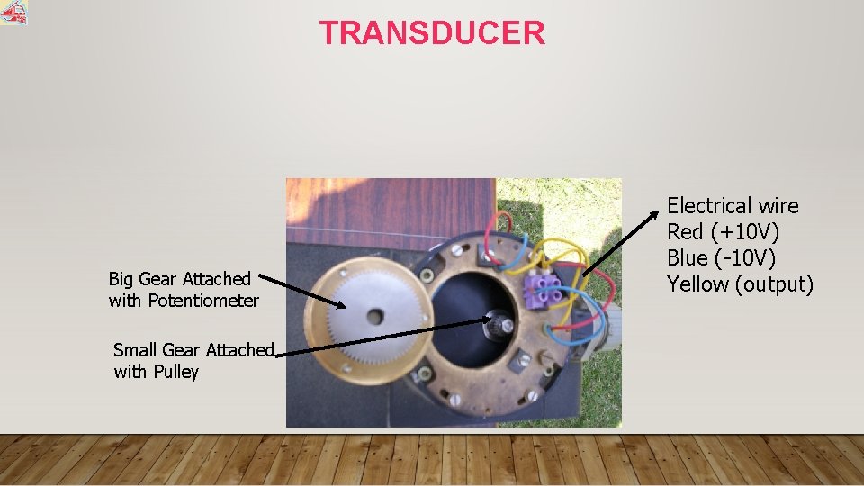 TRANSDUCER Big Gear Attached with Potentiometer Small Gear Attached with Pulley Electrical wire Red