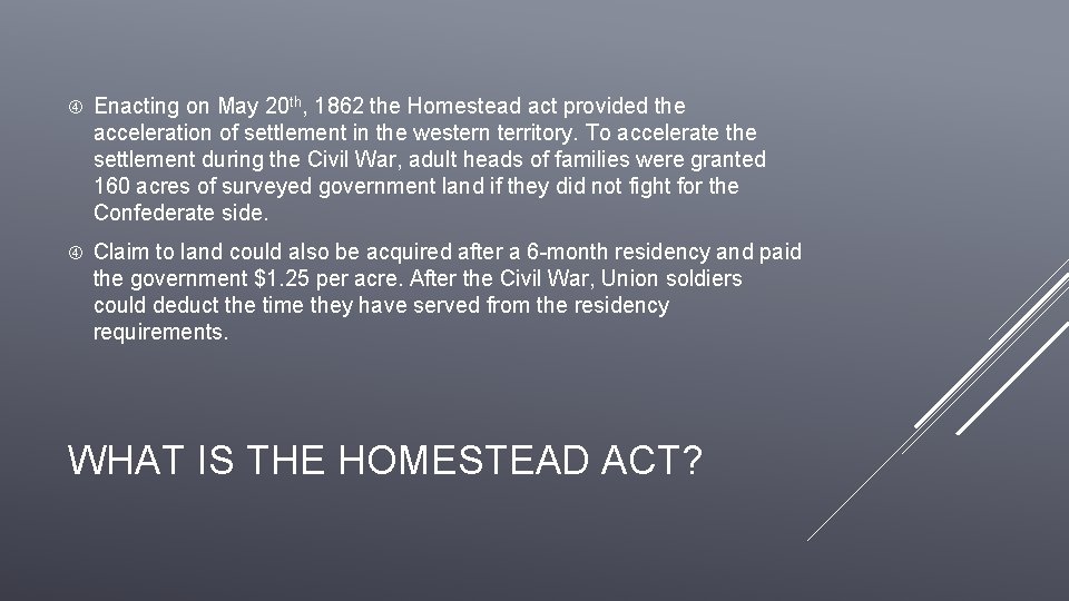  Enacting on May 20 th, 1862 the Homestead act provided the acceleration of