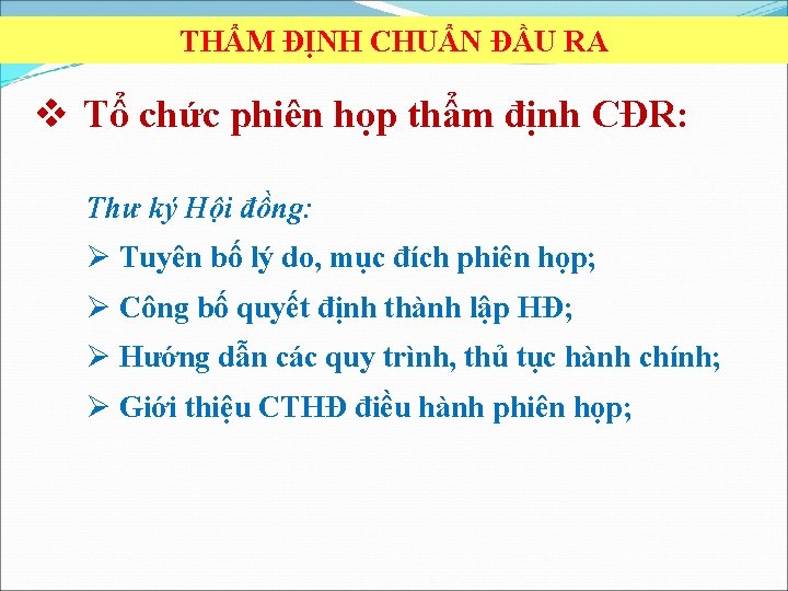 THẨM ĐỊNH CHUẨN ĐẦU RA v Tổ chức phiên họp thẩm định CĐR: Thư