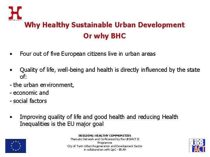 Why Healthy Sustainable Urban Development Or why BHC • Four out of five European