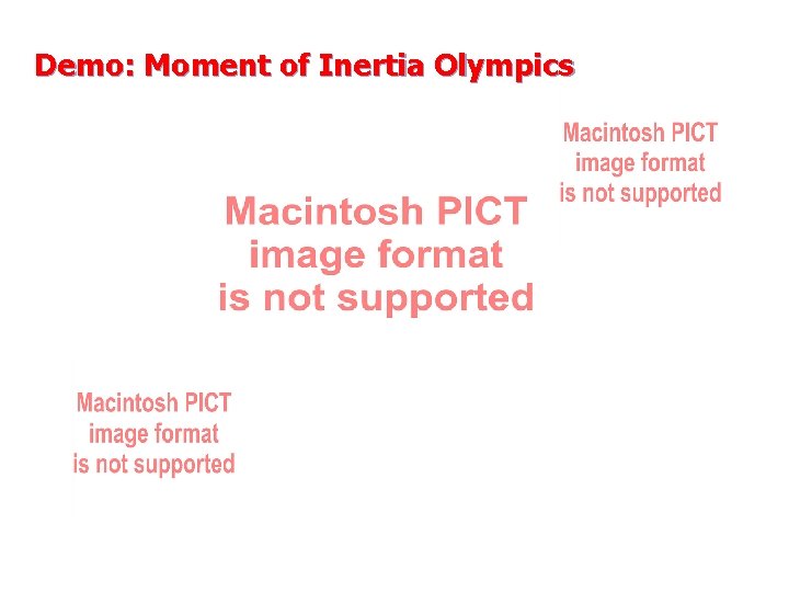 Demo: Moment of Inertia Olympics 