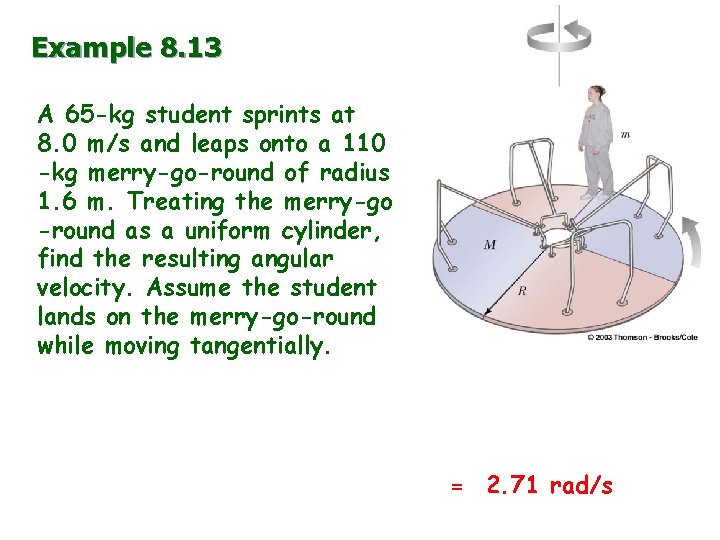 Example 8. 13 A 65 -kg student sprints at 8. 0 m/s and leaps