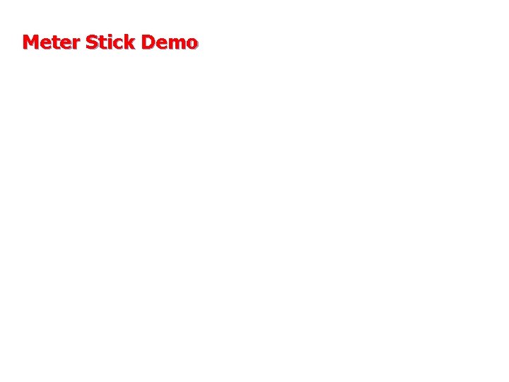 Meter Stick Demo Meter Stick Demo
