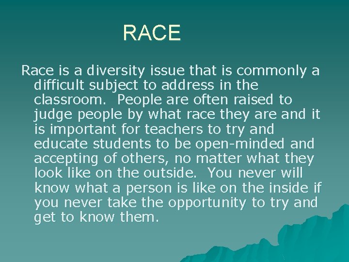 RACE Race is a diversity issue that is commonly a difficult subject to address