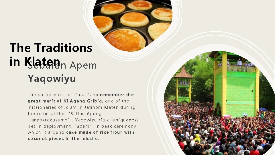 The Traditions in Klaten Sebaran Apem Yaqowiyu The purpose of the ritual is to