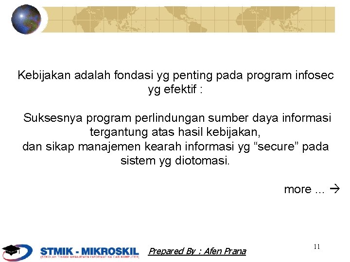 Kebijakan adalah fondasi yg penting pada program infosec yg efektif : Suksesnya program perlindungan