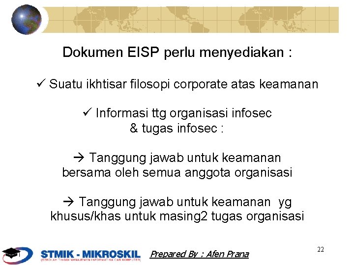 Dokumen EISP perlu menyediakan : Suatu ikhtisar filosopi corporate atas keamanan Informasi ttg organisasi