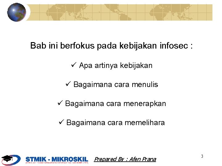 Bab ini berfokus pada kebijakan infosec : Apa artinya kebijakan Bagaimana cara menulis Bagaimana