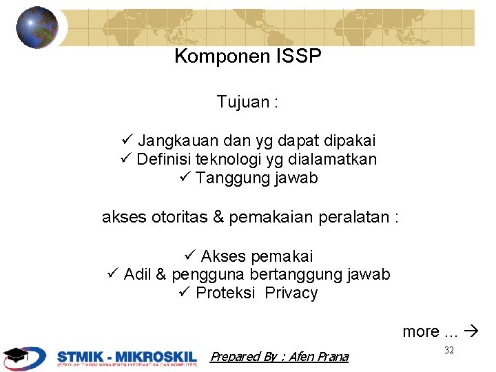 Komponen ISSP Tujuan : Jangkauan dan yg dapat dipakai Definisi teknologi yg dialamatkan Tanggung