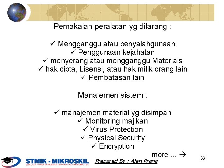 Pemakaian peralatan yg dilarang : Mengganggu atau penyalahgunaan Penggunaan kejahatan menyerang atau mengganggu Materials