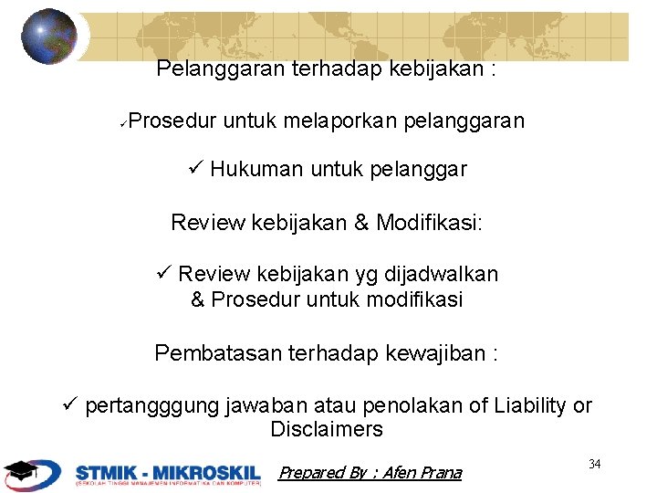 Pelanggaran terhadap kebijakan : Prosedur untuk melaporkan pelanggaran Hukuman untuk pelanggar Review kebijakan &