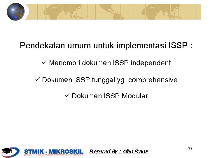 Pendekatan umum untuk implementasi ISSP : Menomori dokumen ISSP independent Dokumen ISSP tunggal yg