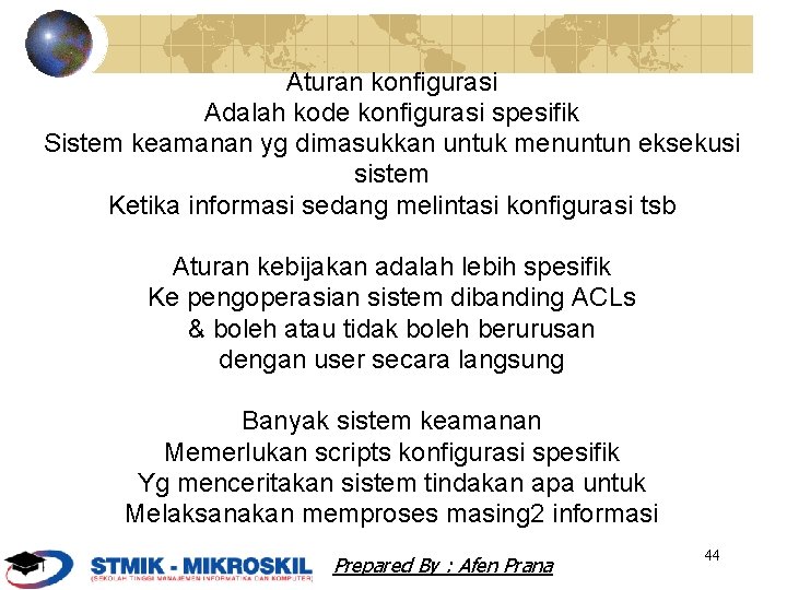 Aturan konfigurasi Adalah kode konfigurasi spesifik Sistem keamanan yg dimasukkan untuk menuntun eksekusi sistem