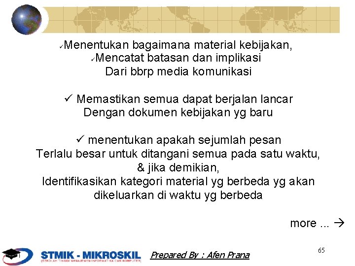 Menentukan bagaimana material kebijakan, Mencatat batasan dan implikasi Dari bbrp media komunikasi Memastikan