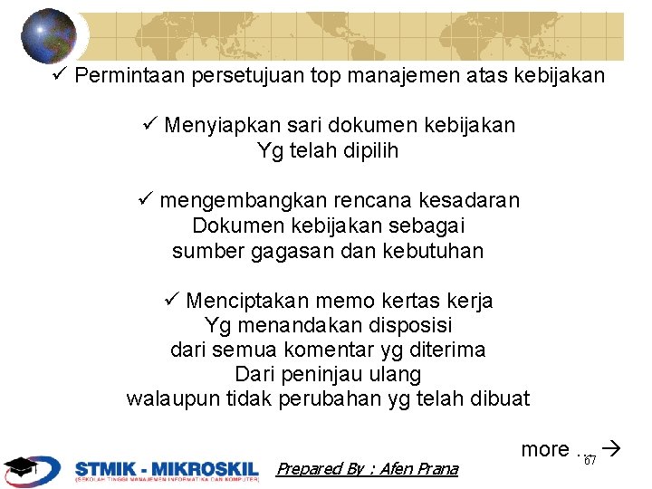  Permintaan persetujuan top manajemen atas kebijakan Menyiapkan sari dokumen kebijakan Yg telah dipilih