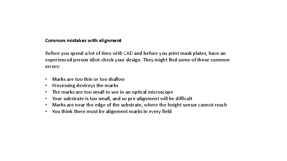 Common mistakes with alignment Before you spend a lot of time with CAD and