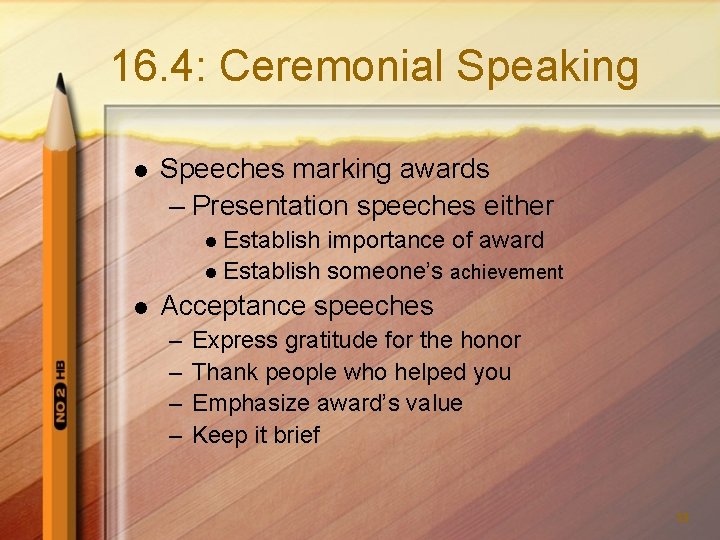 16. 4: Ceremonial Speaking l Speeches marking awards – Presentation speeches either l Establish