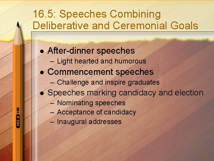 16. 5: Speeches Combining Deliberative and Ceremonial Goals l After-dinner speeches – Light hearted