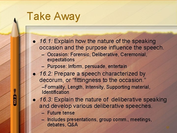 Take Away l 16. 1: Explain how the nature of the speaking occasion and