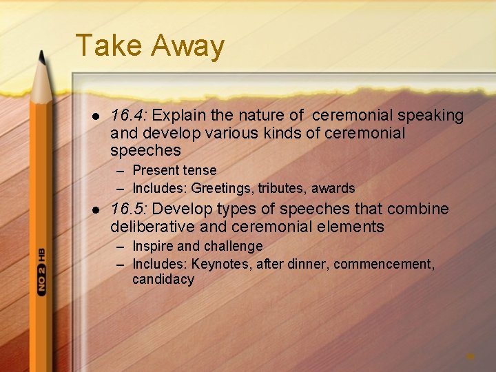 Take Away l 16. 4: Explain the nature of ceremonial speaking and develop various