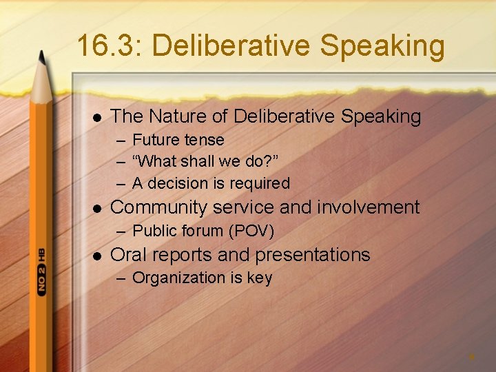 16. 3: Deliberative Speaking l The Nature of Deliberative Speaking – Future tense –