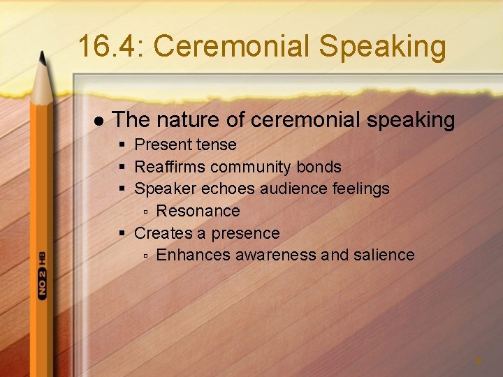 16. 4: Ceremonial Speaking l The nature of ceremonial speaking Present tense Reaffirms community