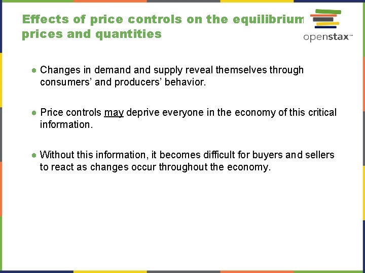 Effects of price controls on the equilibrium of prices and quantities ● Changes in