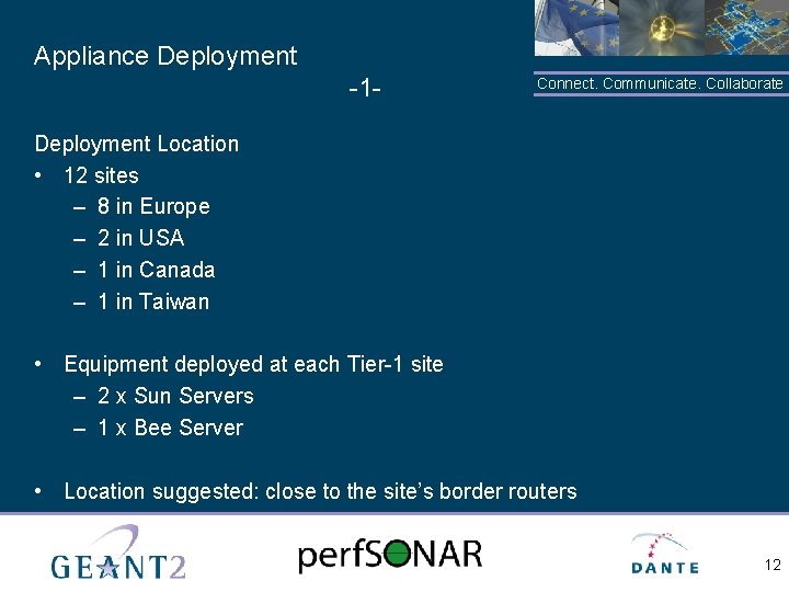 Appliance Deployment -1 - Connect. Communicate. Collaborate Deployment Location • 12 sites – 8