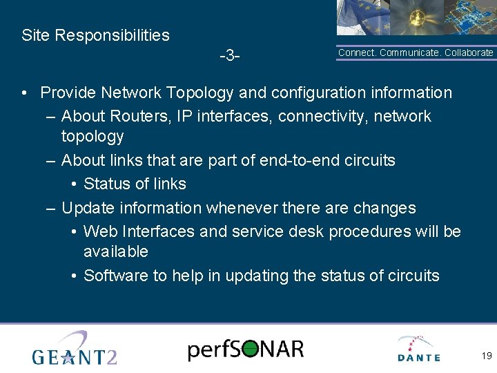 Site Responsibilities -3 - Connect. Communicate. Collaborate • Provide Network Topology and configuration information