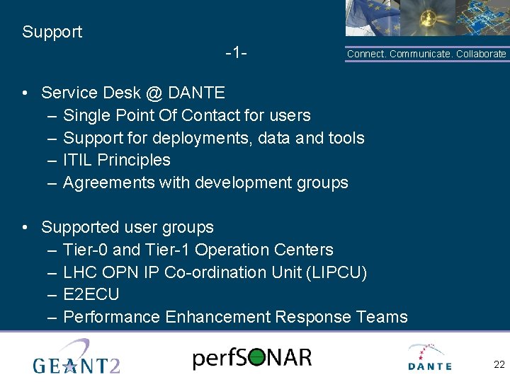 Support -1 - Connect. Communicate. Collaborate • Service Desk @ DANTE – Single Point