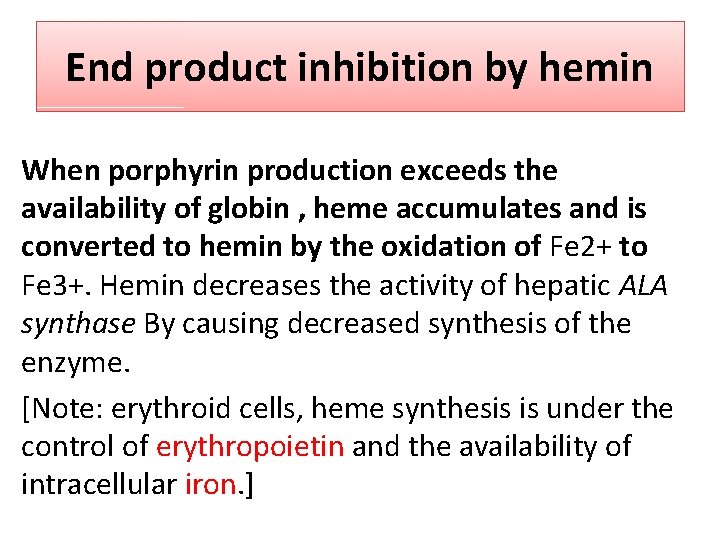End product inhibition by hemin When porphyrin production exceeds the availability of globin ,