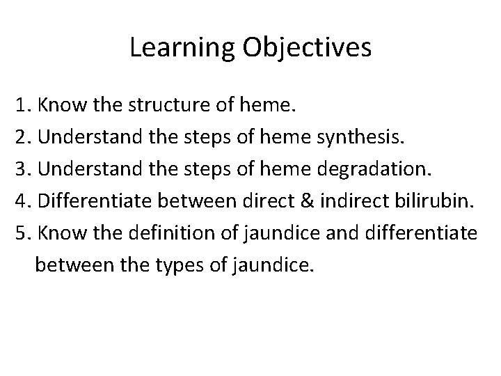 Learning Objectives 1. Know the structure of heme. 2. Understand the steps of heme