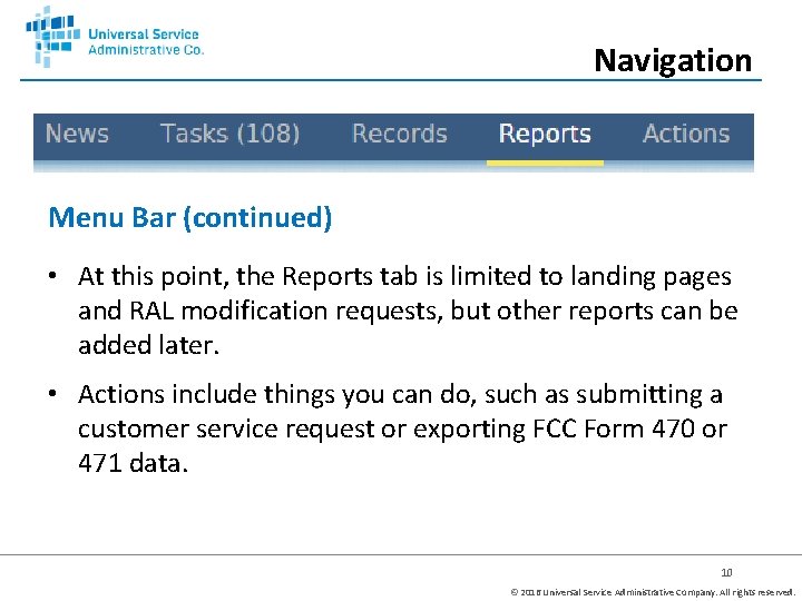 Navigation Menu Bar (continued) • At this point, the Reports tab is limited to